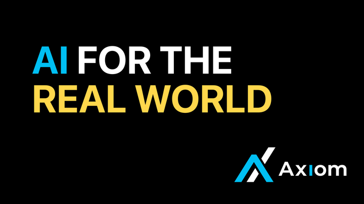 Launching Axiom: AI for the Real World